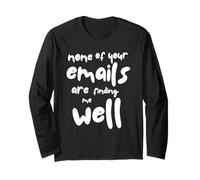 Nessuna delle tue email Mi Sta trovando Bene - Sarcastic Office Maglia a Manica