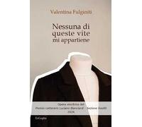 Nessuna di queste vite mi appartiene