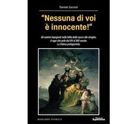 «Nessuna di voi è innocente!». Gli uomini impegnati nella follia delle cacce alle streghe, il rogo che arde dal XIV al XVII secolo. La Chiesa protagonista