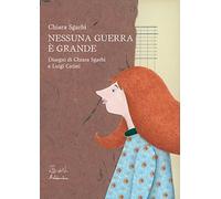 Nessuna guerra è grande. Ediz. illustrata