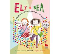 Nessuna notizia, buona notizia! Ely + Bea. Nuova ediz. (Vol. 8)