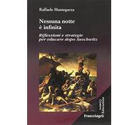 Nessuna notte è infinita. Riflessioni e strategie per educare dopo Auschwitz