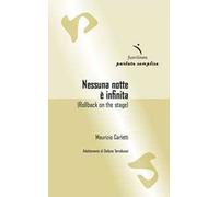 Nessuna notte è infinita. Rollback on the stage