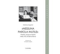 «Nessuna parola inutile». Poesia, prosa e teatro nella vita di Elena Bono