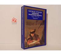 Nessuna passione spenta. Saggi (1978-1996)