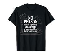 Nessuna Persona Deve Essere privata della Vita Liberty Due Process Maglietta