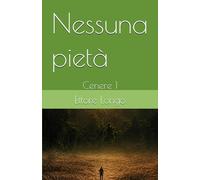 Nessuna pietà: Cenere 1