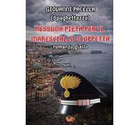 Nessuna pietà per il Maresciallo Scoppetta