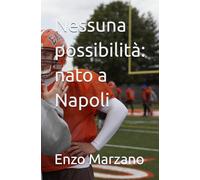 Nessuna possibilità: nato a Napoli