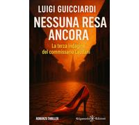 Nessuna resa ancora. La terza indagine del commissario Laudani - Guicciard...