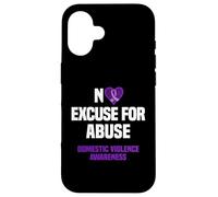 Nessuna scusa per abuso - Supporto per la sensibilizzazione alla violenza domestica Custodia per iPhone 16