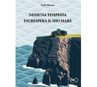 Nessuna tempesta incresperà il mio mare