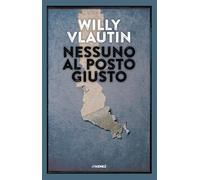 Nessuno al posto giusto - Vlautin Willy
