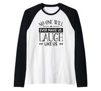 Nessuno Ci farà mai Ridere Come Noi buoni Amici Maglia con Maniche Raglan