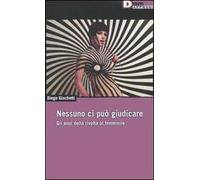 Nessuno ci può giudicare. Gli anni della rivolta al femminile