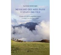 Nessuno dei miei passi è stato inutile. L'uomo che voleva camminare sempre, ovunque e con qualsiasi tempo