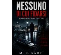 Nessuno di cui fidarsi: Quando la verità diventa l'unica arma