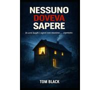 Nessuno doveva sapere