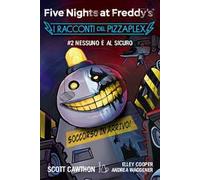 Nessuno è al sicuro. Five nights at Freddy's. I racconti del Pizzaplex. Vol. 2