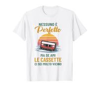 Nessuno è Perfetto ma se ami Le Cassette Ci Sei Molto Vicino Maglietta