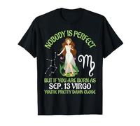 Nessuno è Perfetto, Sei Nato Come Settembre 13 Vergine Carina Maglietta