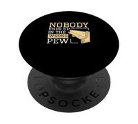 Nessuno finisce nel Pew sbagliato Ushering Ushers orgogliosi PopSockets PopGrip Adesivo