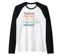 Nessuno ha compassione per i Miei Poveri nervi Jane Austen Maglia con Maniche Raglan