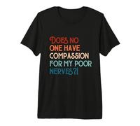 Nessuno ha compassione per i Miei Poveri nervi Jane Austen Maglietta Premium