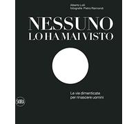 9788857245249 Nessuno lo ha mai visto. Le vie dimenticate per ri...ana e inglese