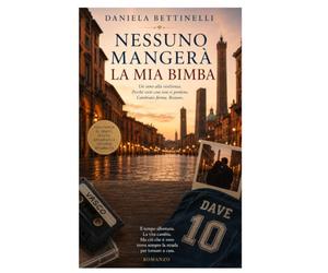 Nessuno mangerà la mia Bimba: Un romanzo sul tempo, sulla resilienza e sulle seconde possibilità.