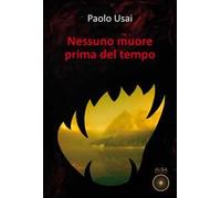 Nessuno muore prima del tempo