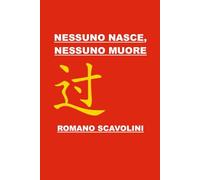NESSUNO NASCE, NESSUNO MUORE