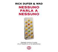 Nessuno parla a nessuno. Dialoghi contro il vuoto di un filosofo e un dj radiofonico