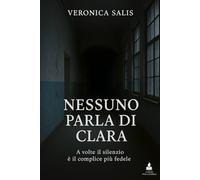 Nessuno parla di Clara: A volte il silenzio è il complice più fedele