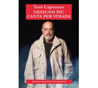 Libri Toni Capuozzo - Nessuno Piu Canta Per Strada