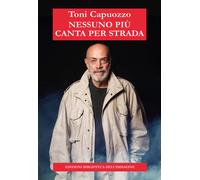 Nessuno più canta per strada [Paperback] [Sep 06, 2023] Capuozzo, Toni