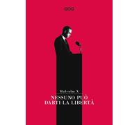 NESSUNO PUÒ DARTI LA LIBERTÀ - Malcolm X - 2020 - GOG