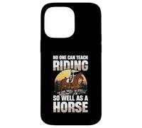 Nessuno può insegnare a cavalcare così bene come un cavallo Custodia per iPhone 14 Pro Max