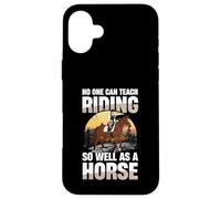 Nessuno può insegnare a cavalcare così bene come un cavallo Custodia per iPhone 16 Plus
