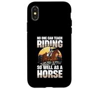 Nessuno può insegnare a cavalcare così bene come un cavallo Custodia per iPhone X/XS