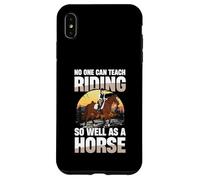 Nessuno può insegnare a cavalcare così bene come un cavallo Custodia per iPhone XS Max