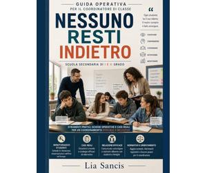 NESSUNO RESTI INDIETRO: Guida operativa per il Cordinatore di classe nella scuola secondaria di I e II grado