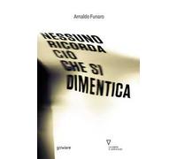 Nessuno ricorda ciò che si dimentica