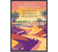 Nessuno ritorna a Baghdad - Loewenthal Elena
