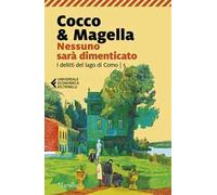Nessuno sarà dimenticato. I delitti del lago di Como. Vol. 5