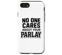 Nessuno si preoccupa del tuo Parlay Scommesse divertenti Sport Gioco d'azzardo Custodia per iPhone SE (2020) / 7/8
