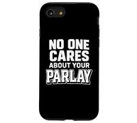 Nessuno si preoccupa del tuo Parlay Scommesse divertenti Sport Gioco d'azzardo Custodia per iPhone SE (2020) / 7/8