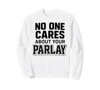 Nessuno Si preoccupa del Tuo Parlay Scommesse Divertenti Sport Gioco D'Azzardo Felpa