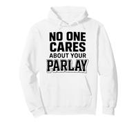 Nessuno Si preoccupa del Tuo Parlay Scommesse Divertenti Sport Gioco D'Azzardo Felpa con Cappuccio
