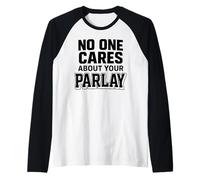 Nessuno Si preoccupa del Tuo Parlay Scommesse Divertenti Sport Gioco D'Azzardo Maglia con Maniche Raglan